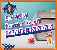 Berikut ini adalah contoh soal uas pas k13 kelas 6 semester 1 tema 3 muatan pelajaran ipa. Soal Jawaban Pas Ipa Kelas Ix Smp Semester Gasal 2020 2021 Sinau Thewe Com