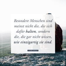 Besondere Menschen Sind Meinst Nicht Die Die Sich Dafur Halten Sondern Die Die Gar Nicht Wissen Wie Einzigartig Sie Sind Whatsapp Status Spruche