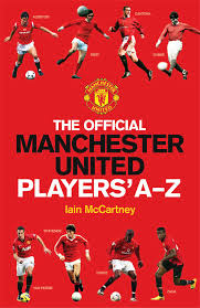 Manchester united are the most successful club in the history of the. The Official Manchester United Players A Z Book By Iain Mccartney Official Publisher Page Simon Schuster