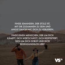 Finde Jemanden Der Stolz Ist Mit Dir Zusammen Zu Sein Und Angst Davor Hat Dich Zu Verlieren Finde Einen Menschen Der Um Dich Kampft Dich Wertschatzt Dich In 2020 Einzigartige Zitate