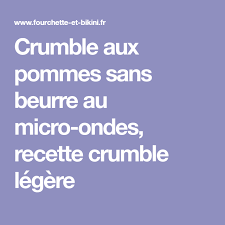 Recette De Crumble Aux Pommes Sans Beurre Au Micro Ondes Recette Crumble Pomme Crumble Recette Crumble
