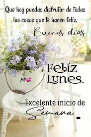 MUY BUENOS DÍAS, FELIZ INICIO DE SEMANA GRUPO HERMOSO, QUE ...