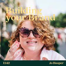 Is Your Business Running You? Get Wildly Free with Jo Hooper • Building  Your Brand Podcast
