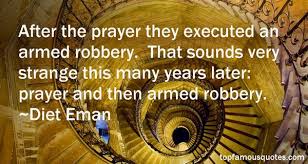 There is a mandatory sentence of five years for robbery in the first degree when armed with a deadly weapon. Quotes About Armed Robbery 25 Quotes
