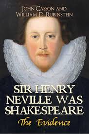 Sir Henry Neville Was Shakespeare: The Evidence