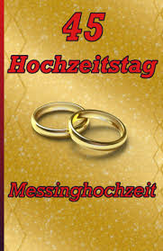 Dieser, wahrscheinlich schon selten gefeierte 45. 45 Hochzeitstag Messinghochzeit Amazon De Nikolina Davina Bucher
