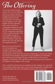 The Offering: A Physician's Journey Through Abuse, Psychedelics, and the  Freedom of Forgiveness: Risley-Childs D.O., Dawnmarie, Cummings M.D.,  Michael ...