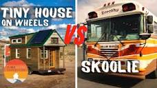 Tiny House on Wheels vs Skoolie Comparison - Pros & Cons - YouTube
