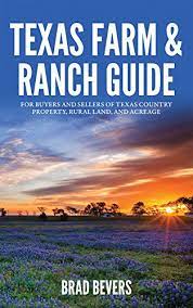 Farm ˈfärm (noun, often attributive): Amazon Com Texas Farm Ranch Guide For Buyers And Sellers Of Texas Country Property Rural Land And Acreage Ebook Bevers Brad Kindle Store