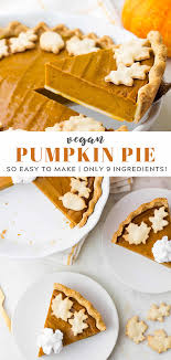 The Best Vegan Pumpkin Pie Recipe Ever The Flavorful Pumpkin Filling Requires Only 9 Ingred Vegan Pumpkin Pie Recipe Vegan Pumpkin Pie Best Pumpkin Pie Recipe