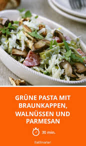 Grune Pasta Mit Braunkappen Walnussen Und Parmesa Rezept Lebensmittel Essen Pasta Rezepte