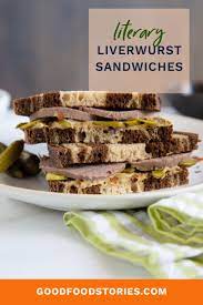 Liverwurst Sandwich From A Wrinkle In Time Good Food Stories Recipe Sandwiches Liverwurst Food