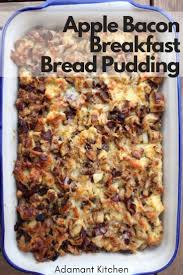 Apple Bacon Bread Pudding Savory Make Ahead Breakfast Recipe In 2020 Recipe Using Apples Bread Pudding Savoury Food