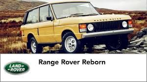 Range Rover Reborn Youtube