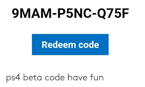 Then there should be a redeem code at the front page. 9mam P5nc Q75f Redeem Code Ps4 Beta Code Have Fun Ps4 Meme On Me Me