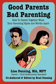 The national foster parent association describes foster parenting as a protective service to children and their families when families can no longer care for their children. issues like misuse of drugs and alcohol, poverty and a parent's. Good Parents Bad Parenting How To Parent Together When Your Parenting Styles Are Worlds Apart Dunning Lisa Amazon De Bucher