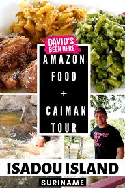 Video Amazon Food In Suriname Island Hotel Tour Caimans Isadou Island Suriname Caiman Food Suriname