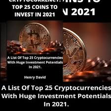 Top 100 best cryptocurrency list in 2021 a list with the best performing cryptocurrencies of 2021. Stream Pdf Download Cryptocurrency Top 25 Coins To Invest In 2021 A List Of Top 25 Cryptocurrencies With By Xohacyasas Listen Online For Free On Soundcloud
