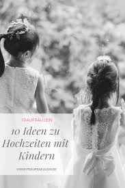 Damit Auch Den Kindern Auf Eurer Hochzeit Nicht Langweilig Wird Sind Hier 10 Ideen Wie Man Kinder In Ein Hochzeit Kinder Auf Der Hochzeit Hochzeitswebseite