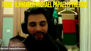 Indie Filmmaker Michael Papaeleftheriou is