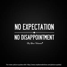 No Expectation No Disappointment Quotes Sayings 3 Disappointment Quotes Friendship Quotes Love Quotes For Him