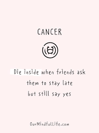 They are actively seeking emotional. 44 Cancerian Quotes That Expose The Cancer Sign