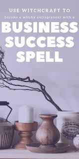 Of or pertaining to an entrepreneur or entrepreneurship; Business Spell Manifest Your Dream Business Today Success Spell Success Business Witchcraft