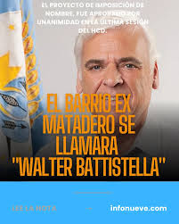 El Barrio ex Matadero pasará a llamarse "Walter Battistella" 🏛El Proyecto  de imposición de nombre, de autoria de @juntosucr9dj fue aprobado por  unanimidad en la última Sesión del HCD @hcdnuevede. Entre los