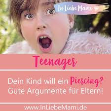 Dein Kind Will Ein Piercing Gute Argumente Fur Eltern Eltern Kinder Erziehung