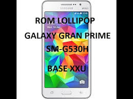Rom Lollipop Gran Prime Sm G530h Base Xxu Youtube