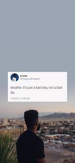 Breathe It S Just A Bad Day Not A Bad Life Khalid Khalid Wallpaper Khalid Quotes Twitter Header Photos Rapper Quotes