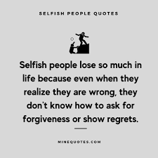 60 Quotes On Selfish People And Self Seeking People Minequotes