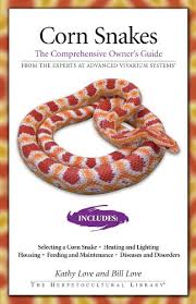 Corn Snakes The Comprehensive Owners Guide The Herpetocultural Library