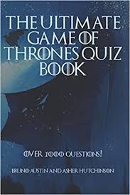 House targaryen and house stark … The Ultimate Game Of Thrones Quiz Book Over 1000 Questions Amazon Es Austin Bruno Hutchinson Asher Libros En Idiomas Extranjeros