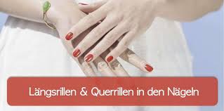 Langsrillen Und Querrillen In Den Fingernageln Loswerden