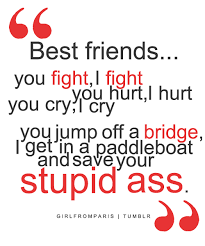 Best Friends Fight Quotes Google Friend Quotes For Girls Friends Quotes Funny Friends Quotes