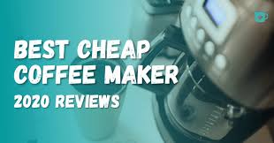 Check spelling or type a new query. Best Cheap Coffee Maker 2021 Reviews