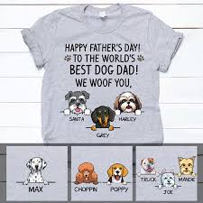 Range of styles in up to 16 colors. To The World Best Dog Dad Custom T Shirt Father S Day Gift Personal Personalfury