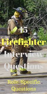 15 Firefighter Interview Questions And Answers Including Behaviors Questions Firefighter Training Firefighter Jobs Firefighter