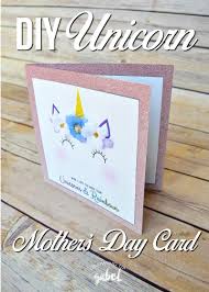 Birthday Card Ideas For Kids Unicorn Make Mom A Handmade Mothers Day Card Unicorn Card With Cardstock Glue And A Free Printable This Homema Mother S Day Diy Diy Birthday Gifts Mothers Day Crafts