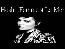 We are lost in front of it. Hoshi Femme A La Mer Youtube