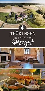 Aussergewohnlicher Urlaub Im Echten Rittergut In Thuringen Kein Problem Reisetipps Schloss Burg Ausflugsziele Urlaub Thuringen Urlaub In Thuringen Urlaub