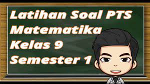 Check spelling or type a new query. Latihan Soal Pts Matematika Kelas 9 Semester 1 Tp 2019 2020 Youtube