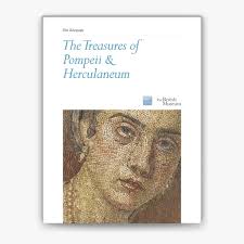 The Treasures of Pompeii & Herculaneum by Mary Beard, Alastair Smart,  Joanne Berry, Alex Butterworth, Ray Laurence, Bee Wilson, Tim Auld & Andrew  Wallace-Hadrill