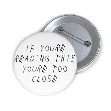 Etsy If You Can Read This You Re Too Close Mask If You Re Reading This You Re Too Close Drake Etsy In 2020 Custom Pins Tshirt Refashion Mom Coffee