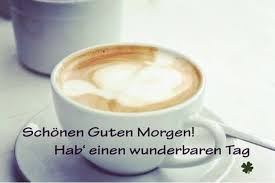 Einen wunderschönen guten morgen, liebe sorgen, bleibt verborgen. Schonen Guten Morgen Bilder Mit Grusse