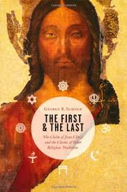 The First and the Last: The Claim of Jesus Christ and the Claims of Other  Religious Traditions: Sumner, George R.: 9780802824981: Amazon.com: Books