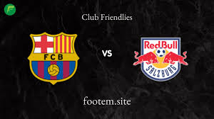 Salzburg vs barcelona (club friendly) click on play button or on link. Sp Welp5m Oizm