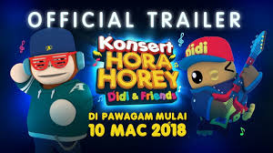 Posted by unknown posted on 6:49 pm 18 comments. Didi Friends Official Trailer Konsert Hora Horey Di Pawagam Mulai 10 Mac 2018