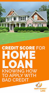 Credit Score For Home Loan Knowing How To Apply With Bad Credit Improve Credit Score Credit Score Home Improvement Loans